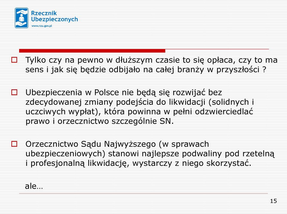 wypłat), która powinna w pełni odzwierciedlać prawo i orzecznictwo szczególnie SN.