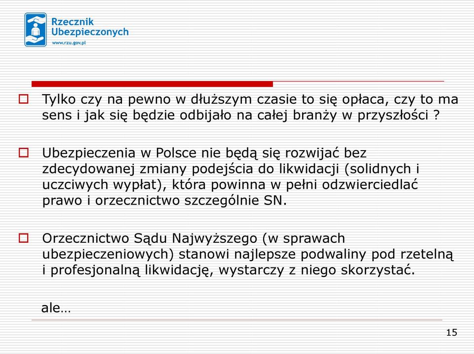 wypłat), która powinna w pełni odzwierciedlać prawo i orzecznictwo szczególnie SN.