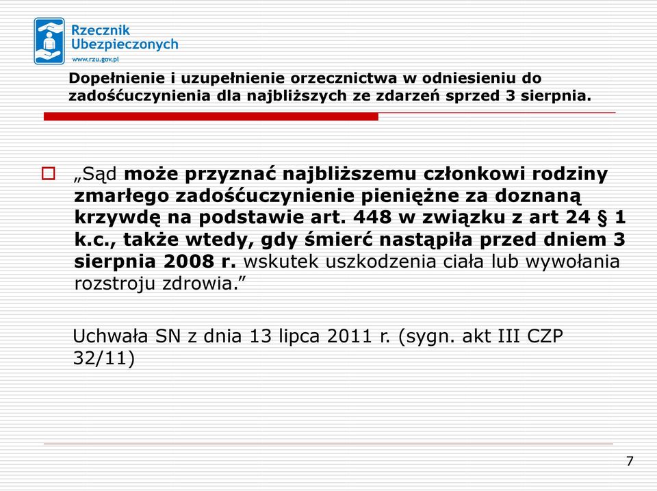 Sąd może przyznać najbliższemu członkowi rodziny zmarłego zadośćuczynienie pieniężne za doznaną krzywdę na