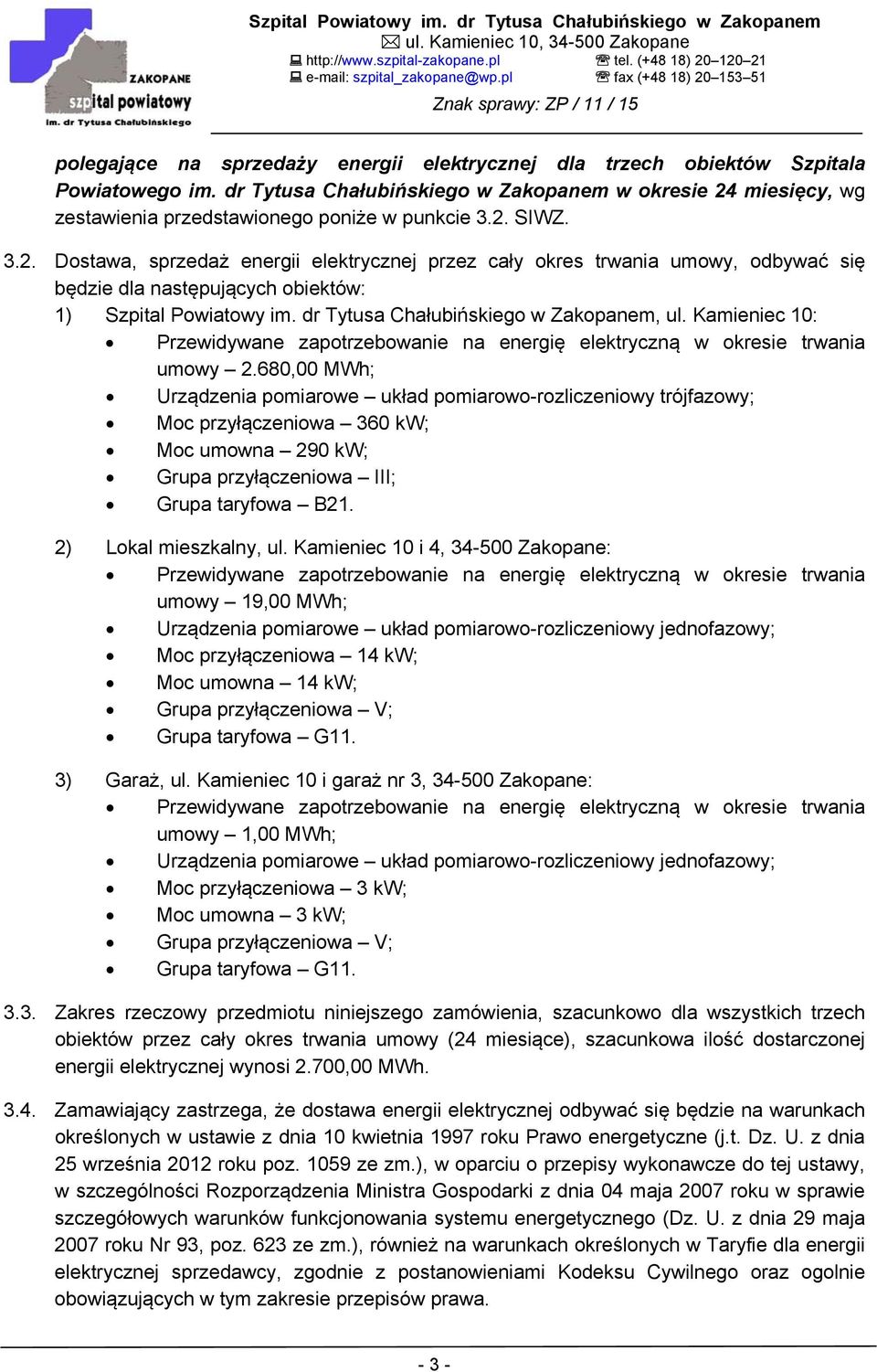 Kamieniec 10: Przewidywane zapotrzebowanie na energię elektryczną w okresie trwania umowy 2.
