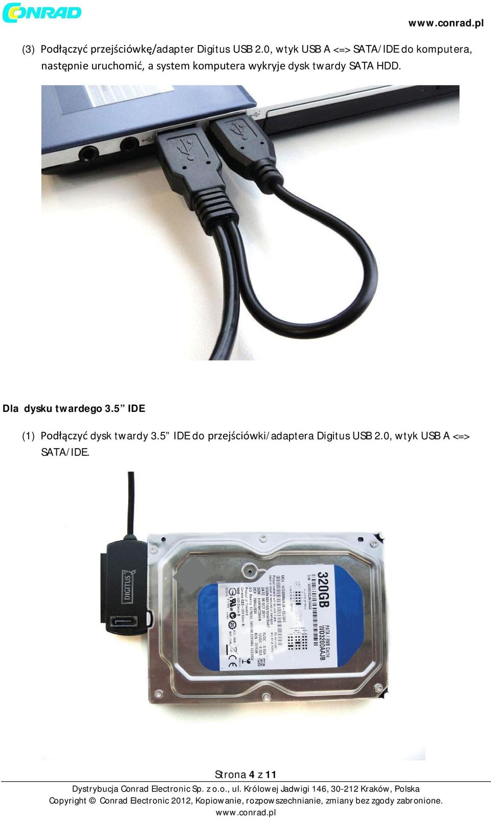 komputera wykryje dysk twardy SATA HDD. Dla dysku twardego 3.