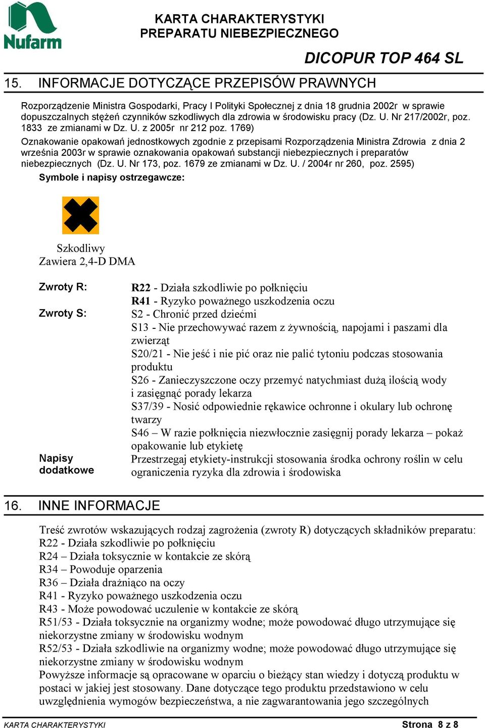 1769) Oznakowanie opakowań jednostkowych zgodnie z przepisami Rozporządzenia Ministra Zdrowia z dnia 2 września 2003r w sprawie oznakowania opakowań substancji niebezpiecznych i preparatów