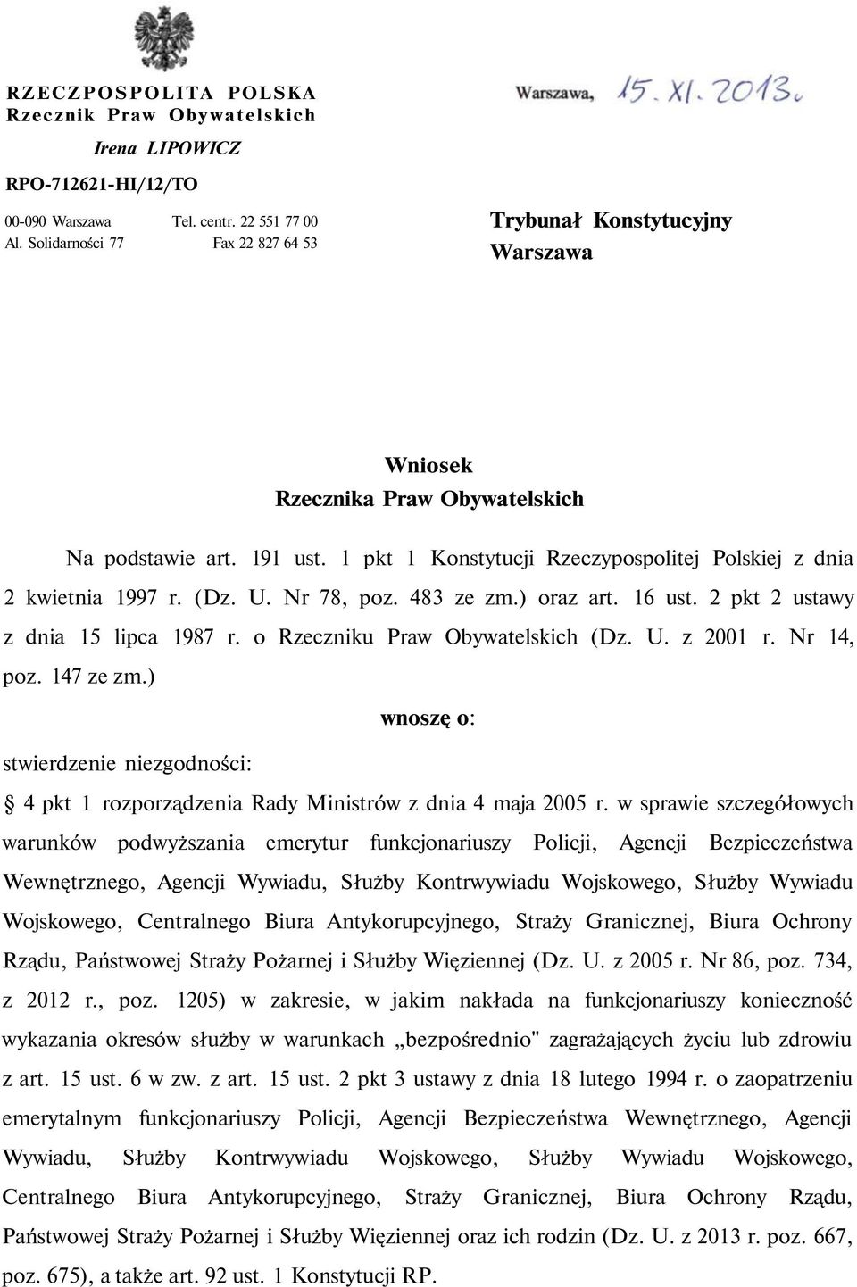 (Dz. U. Nr 78, poz. 483 ze zm.) oraz art. 16 ust. 2 pkt 2 ustawy z dnia 15 lipca 1987 r. o Rzeczniku Praw Obywatelskich (Dz. U. z 2001 r. Nr 14, poz. 147 ze zm.