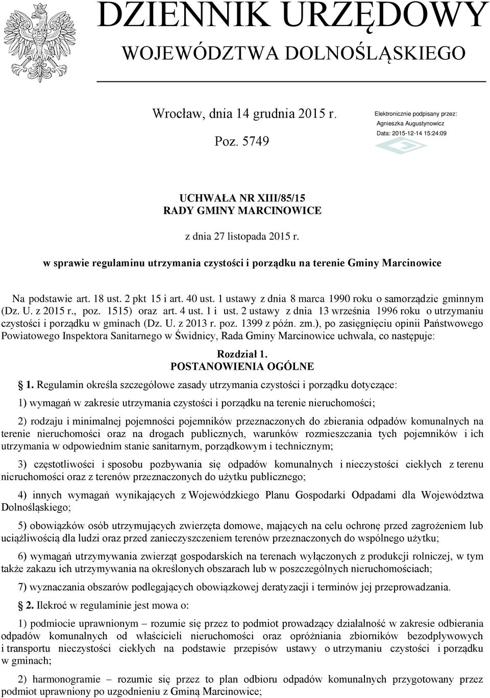 z 2015 r., poz. 1515) oraz art. 4 ust. 1 i ust. 2 ustawy z dnia 13 września 1996 roku o utrzymaniu czystości i porządku w gminach (Dz. U. z 2013 r. poz. 1399 z późn. zm.