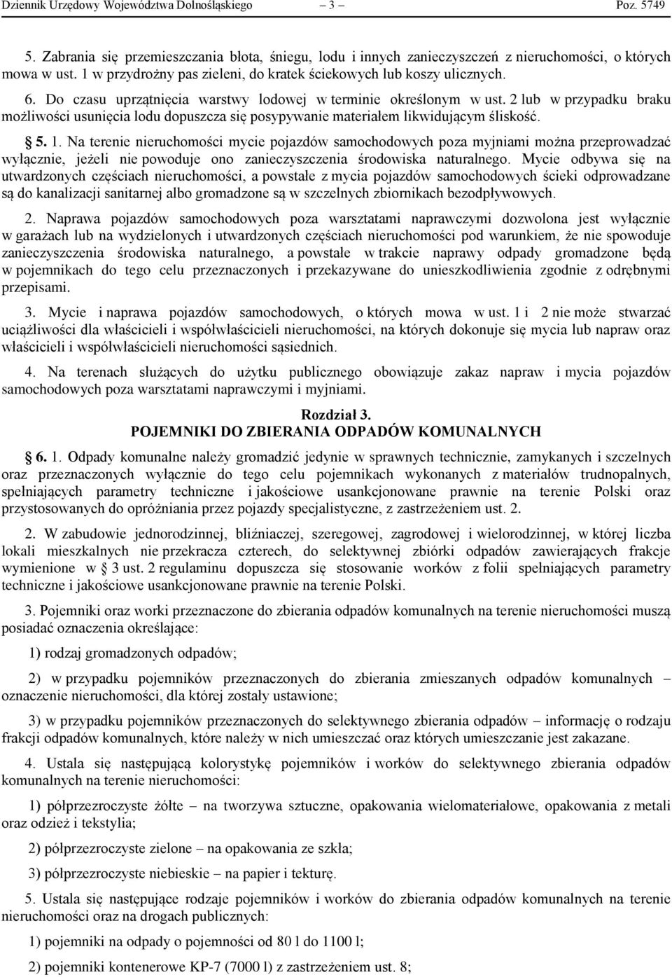 2 lub w przypadku braku możliwości usunięcia lodu dopuszcza się posypywanie materiałem likwidującym śliskość. 5. 1.