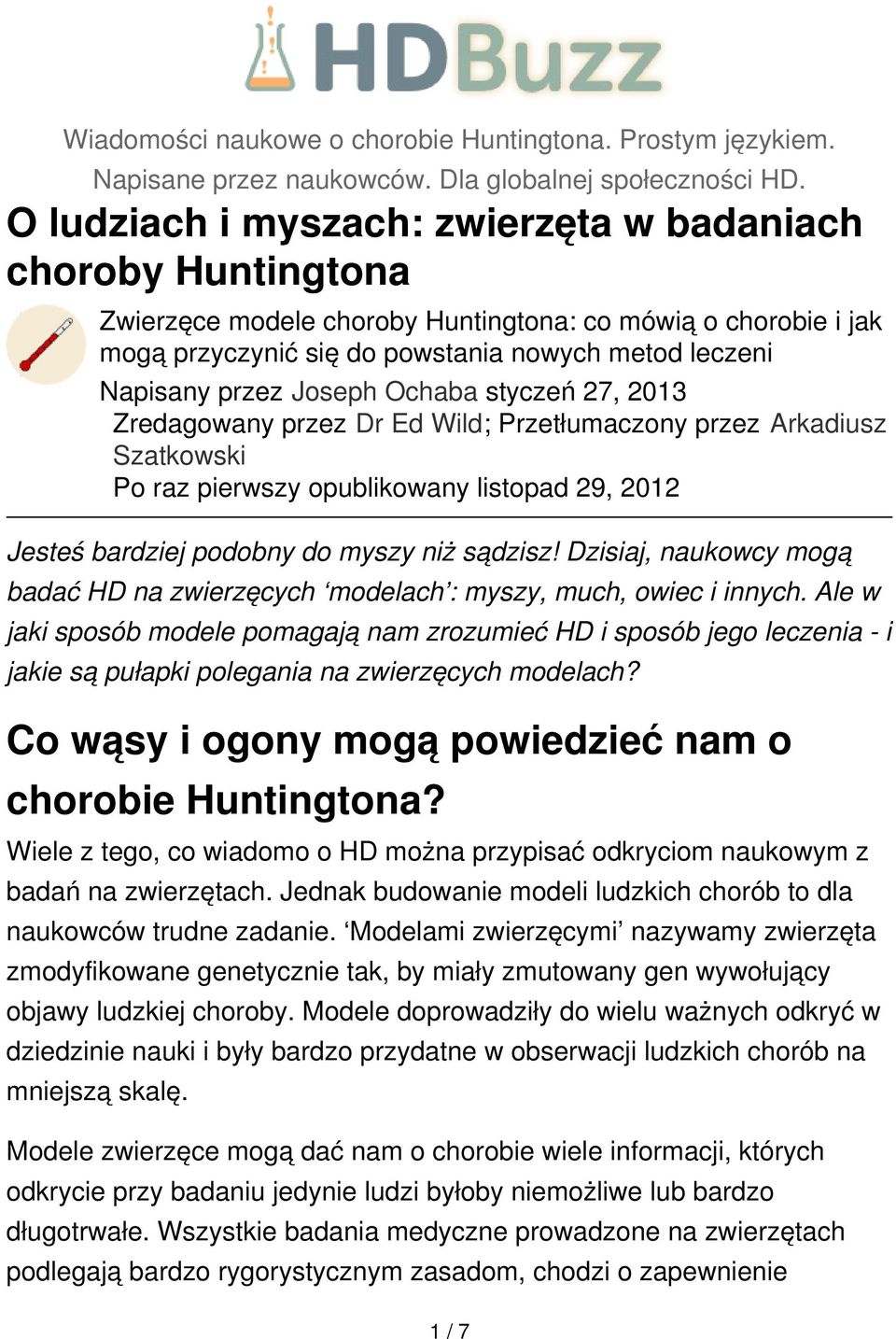 Joseph Ochaba styczeń 27, 2013 Zredagowany przez Dr Ed Wild; Przetłumaczony przez Arkadiusz Szatkowski Po raz pierwszy opublikowany listopad 29, 2012 Jesteś bardziej podobny do myszy niż sądzisz!