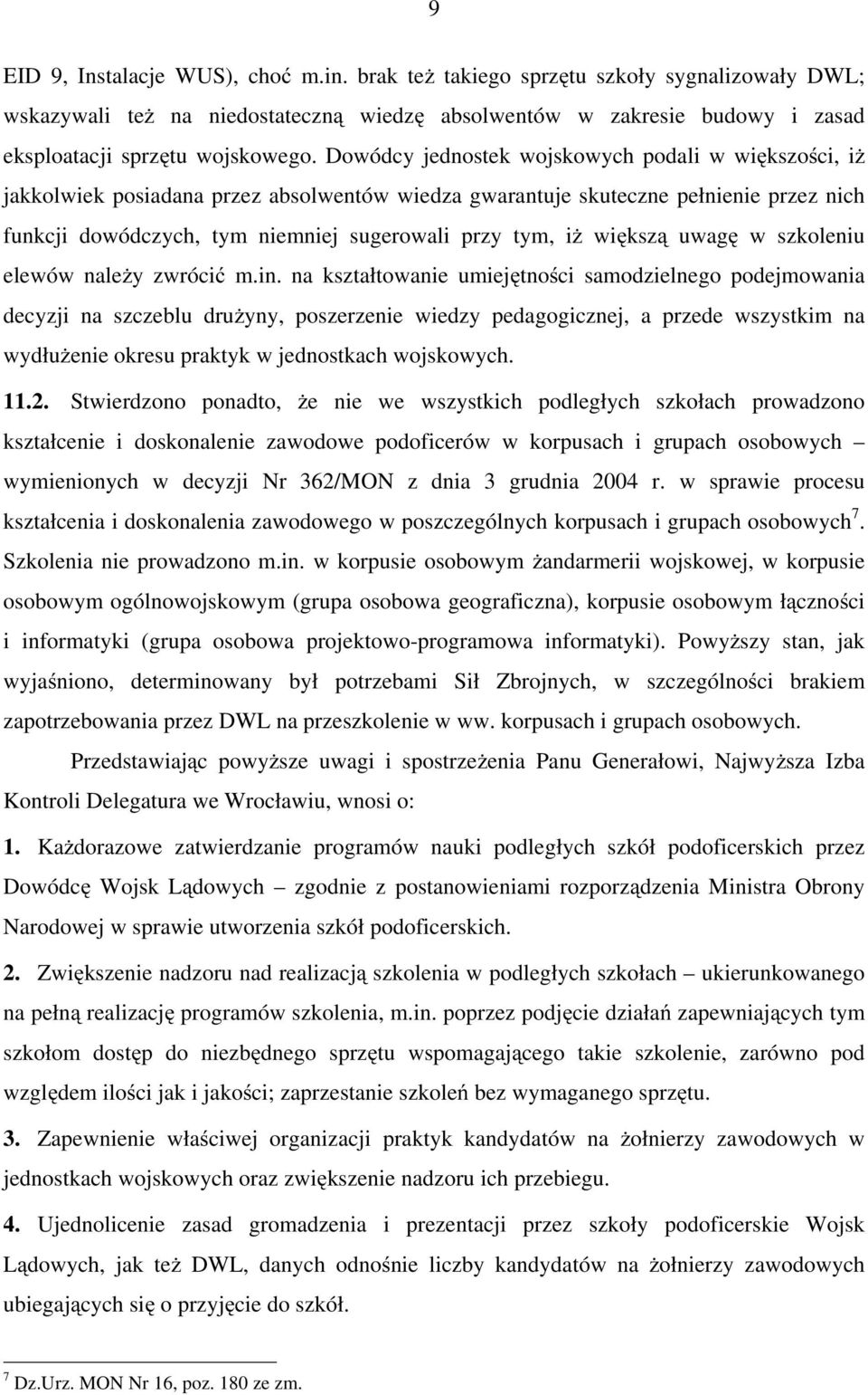 większą uwagę w szkoleniu elewów naleŝy zwrócić m.in.