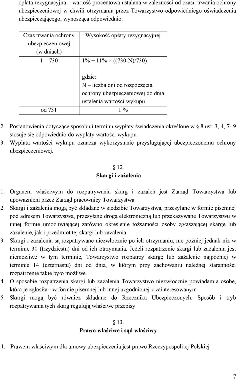 wartości wykupu od 731 1 % 2. Postanowienia dotyczące sposobu i terminu wypłaty świadczenia określone w 8 ust. 3,