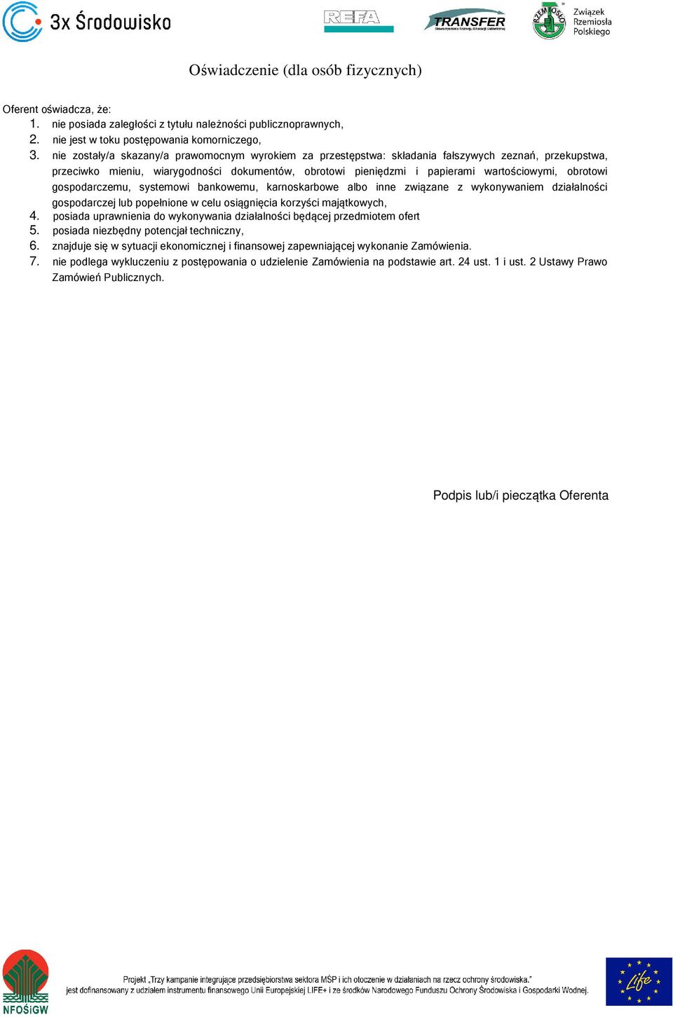 obrotowi gospodarczemu, systemowi bankowemu, karnoskarbowe albo inne związane z wykonywaniem działalności gospodarczej lub popełnione w celu osiągnięcia korzyści majątkowych, 4.