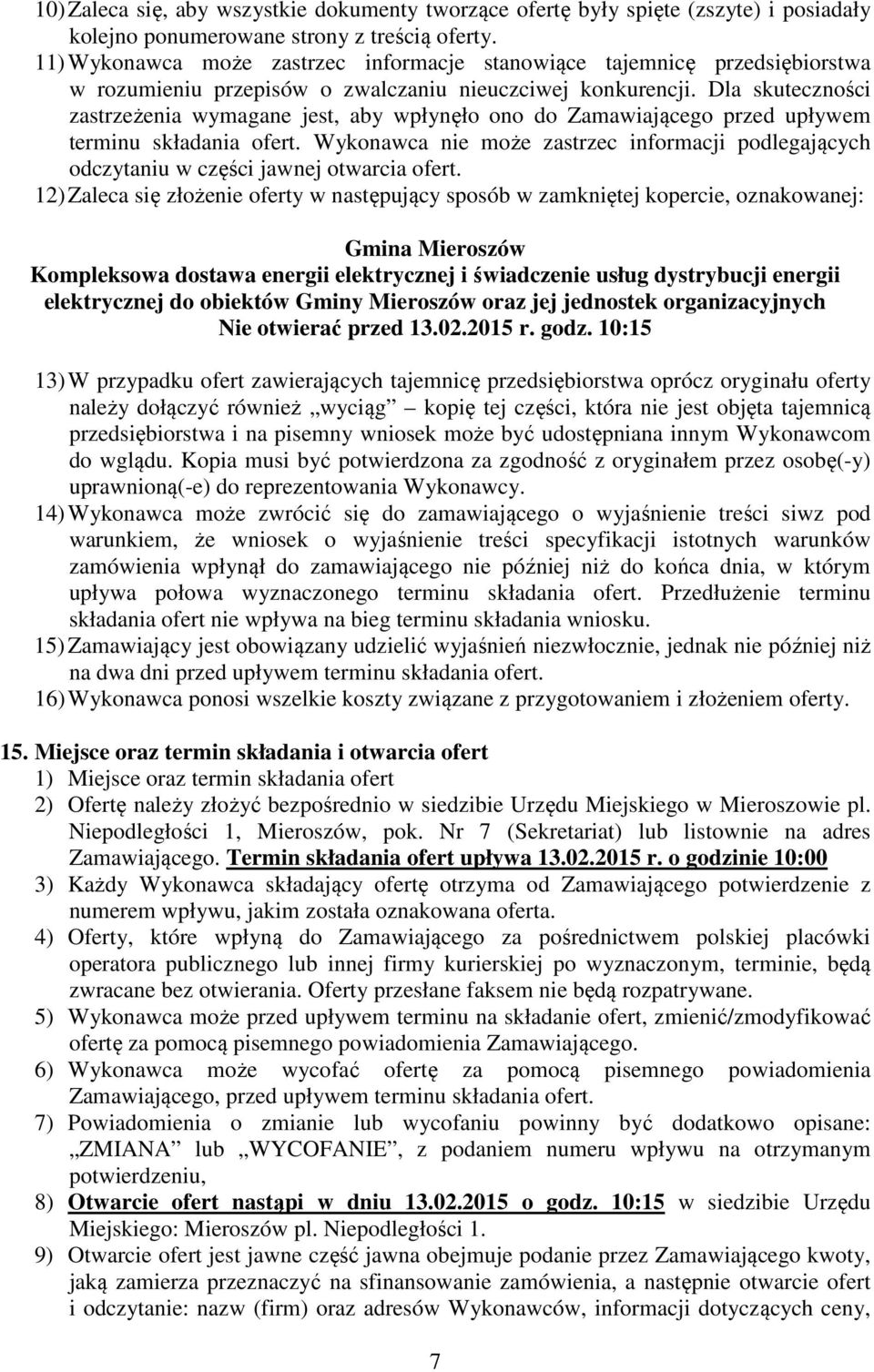 Dla skuteczności zastrzeżenia wymagane jest, aby wpłynęło ono do Zamawiającego przed upływem terminu składania ofert.