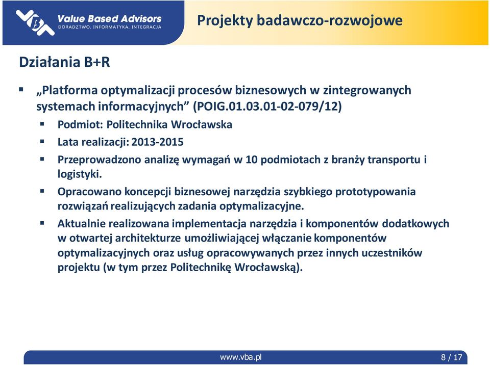 Opracowano koncepcji biznesowej narzędzia szybkiego prototypowania rozwiązań realizujących zadania optymalizacyjne.