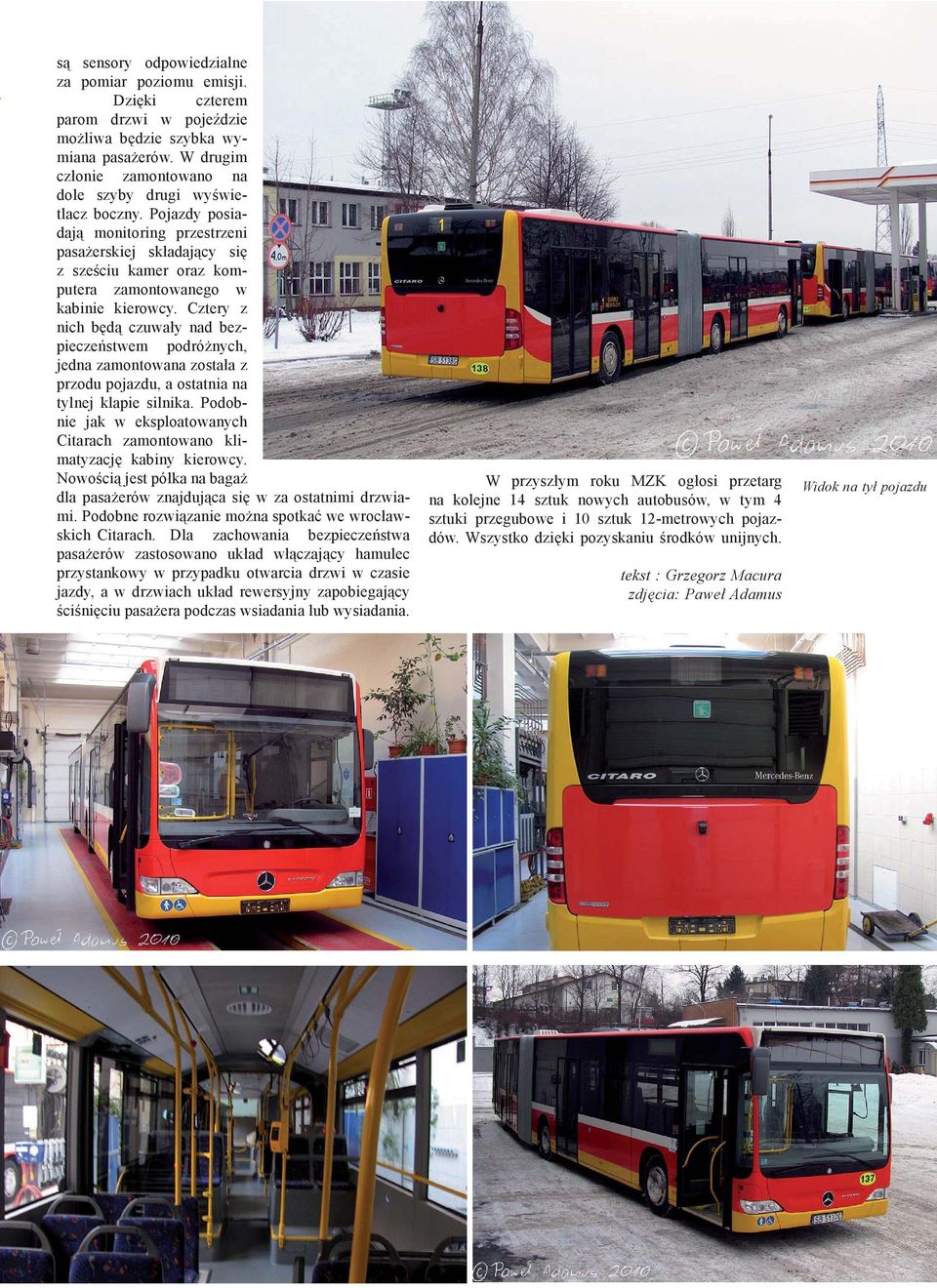 Cztery z nich będą czuwały nad bezpieczeństwem podróżnych, jedna zamontowana została z przodu pojazdu, a ostatnia na tylnej klapie silnika.