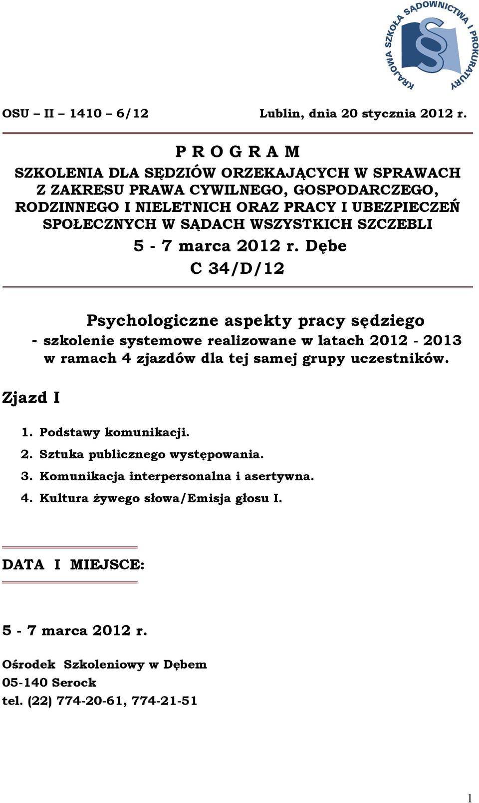I UBEZPIECZEŃ SPOŁECZNYCH W SĄDACH WSZYSTKICH SZCZEBLI 5-7 marca 2012 r.