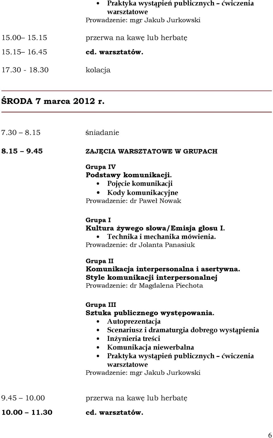 30 kolacja ŚRODA 7 marca 2012 r. 7.30 8.15 śniadanie 8.15 9.