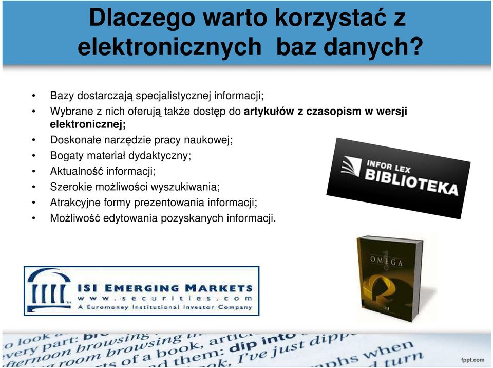 czasopism w wersji elektronicznej; Doskonałe narzędzie pracy naukowej; Bogaty materiał