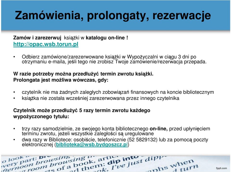 W razie potrzeby moŝna przedłuŝyć termin zwrotu ksiąŝki.