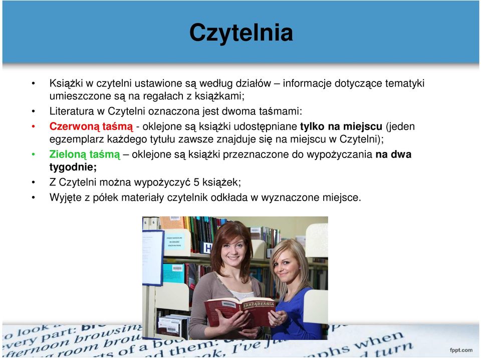 egzemplarz kaŝdego tytułu zawsze znajduje się na miejscu w Czytelni); Zieloną taśmą oklejone są ksiąŝki przeznaczone do