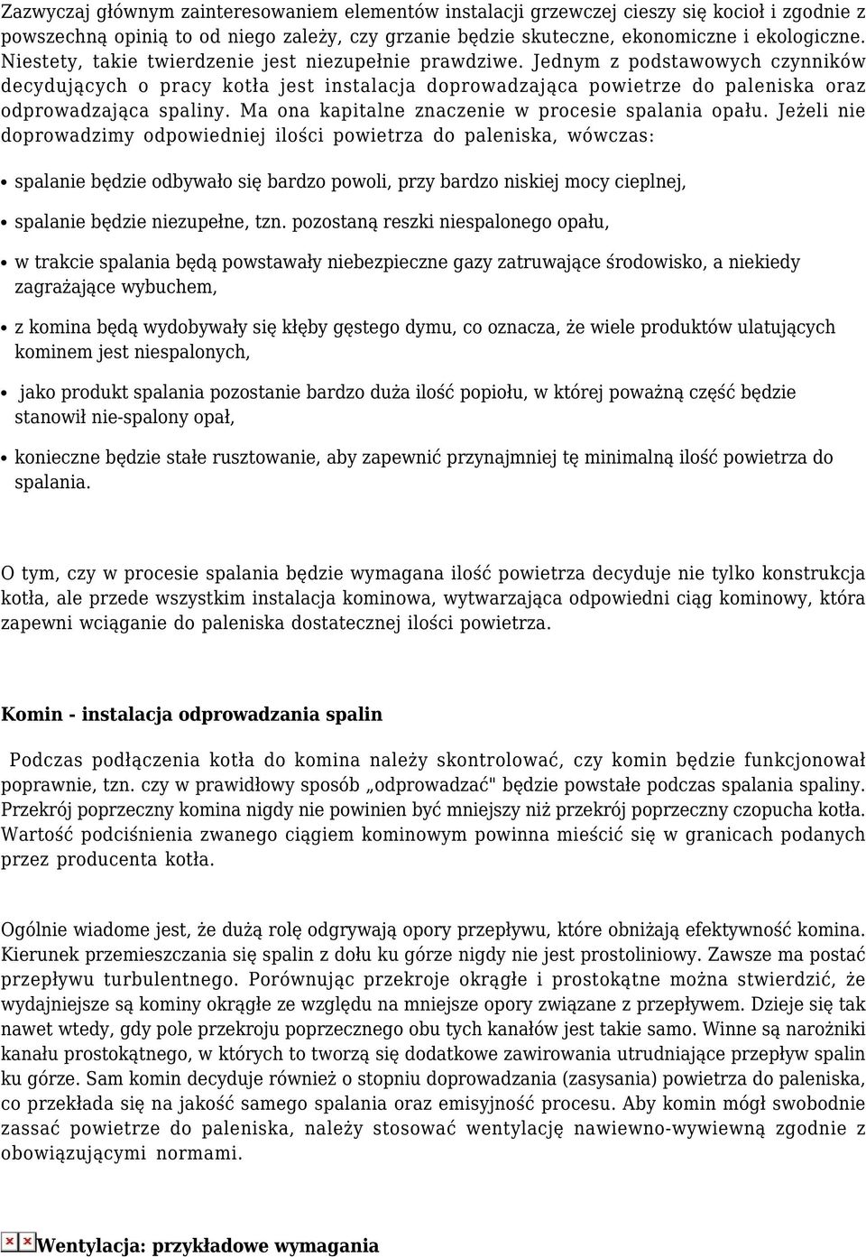 Ma ona kapitalne znaczenie w procesie spalania opału.