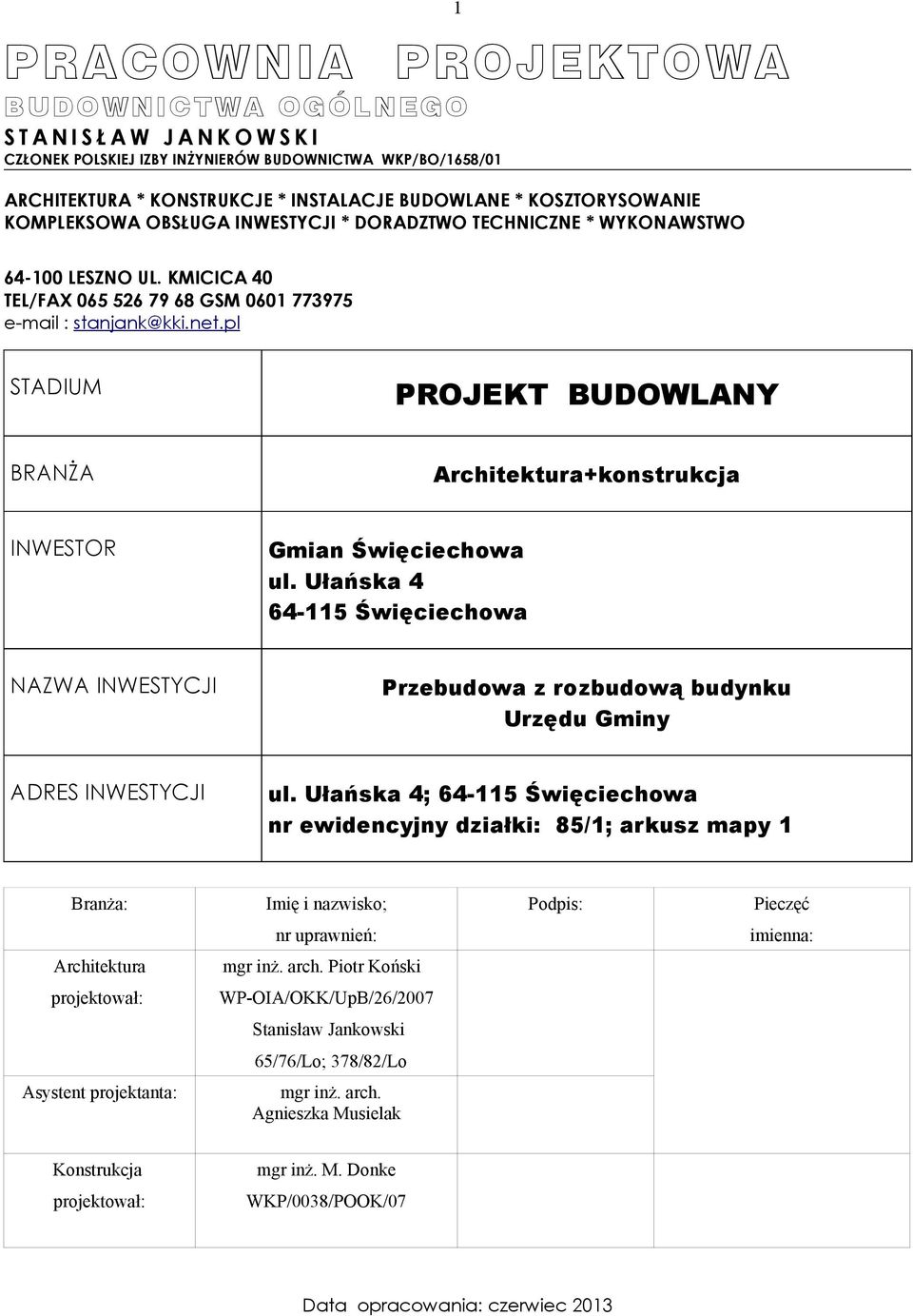 pl STADIUM PROJEKT BUDOWLANY BRANŻA Architektura+konstrukcja INWESTOR Gmian Święciechowa ul.
