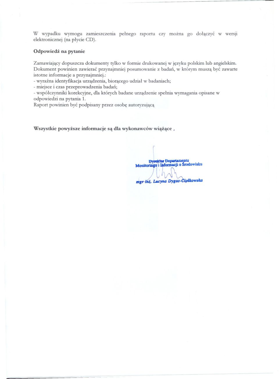 Dokument powinien zawierac przynajmniej posumowanie z badan, w którym musza byc zawarte istotne informacje a przynajmniej.