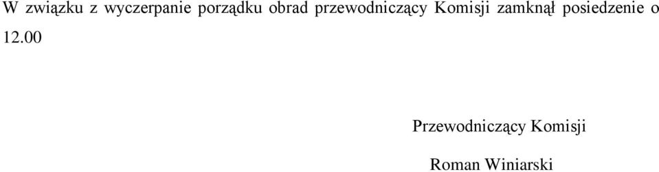 Komisji zamknął posiedzenie o