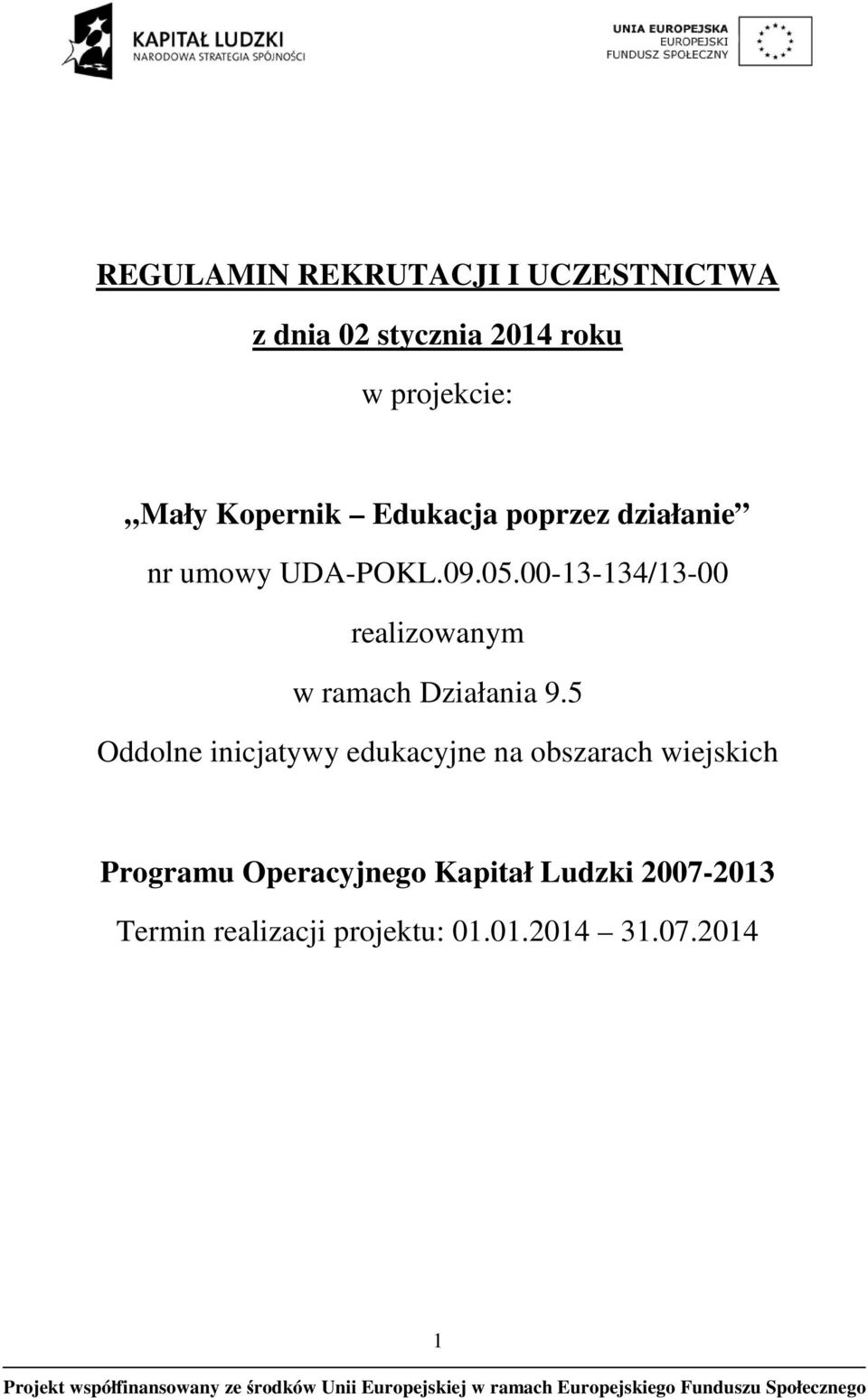 00-13-134/13-00 realizowanym w ramach Działania 9.