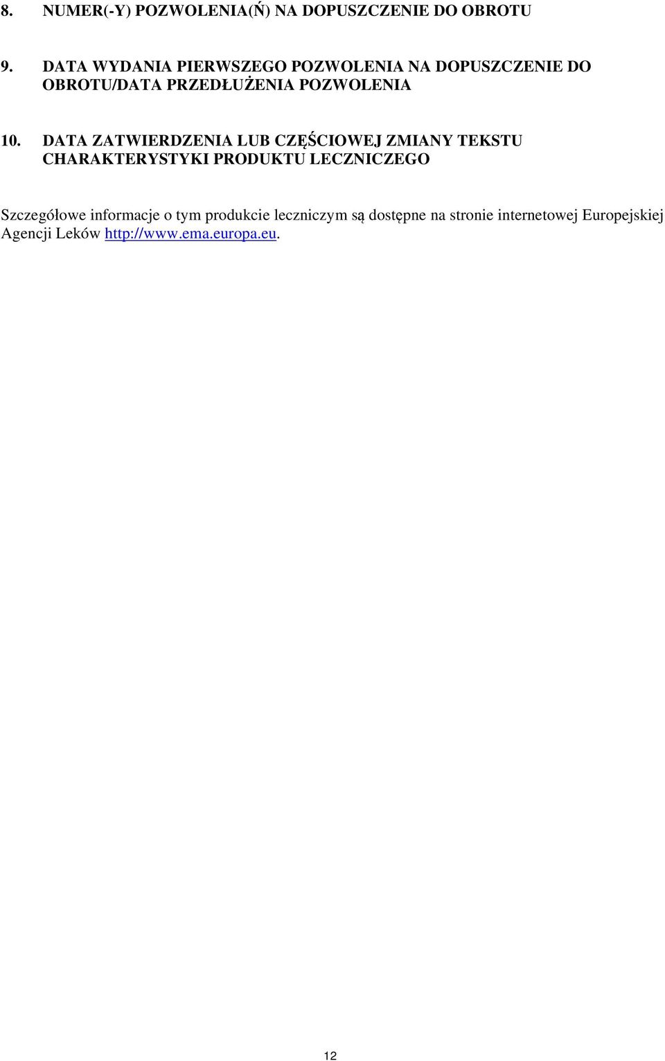 DATA ZATWIERDZENIA LUB CZĘŚCIOWEJ ZMIANY TEKSTU CHARAKTERYSTYKI PRODUKTU LECZNICZEGO