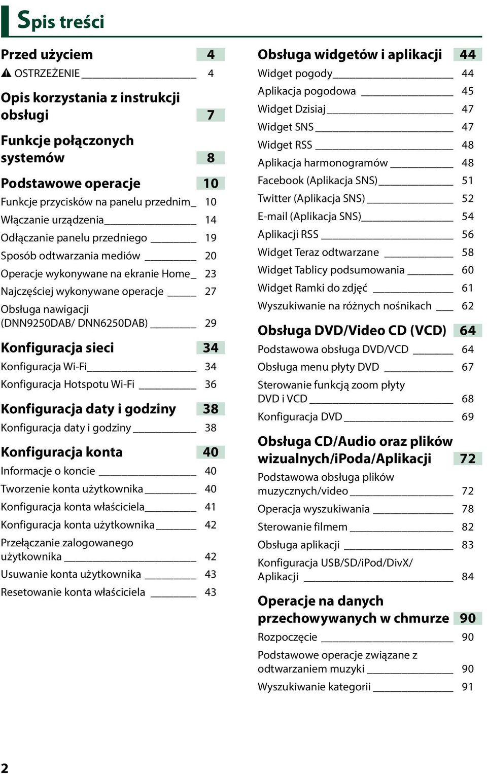 Konfiguracja sieci 34 Konfiguracja Wi-Fi 34 Konfiguracja Hotspotu Wi-Fi 36 Konfiguracja daty i godziny 38 Konfiguracja daty i godziny 38 Konfiguracja konta 40 Informacje o koncie 40 Tworzenie konta
