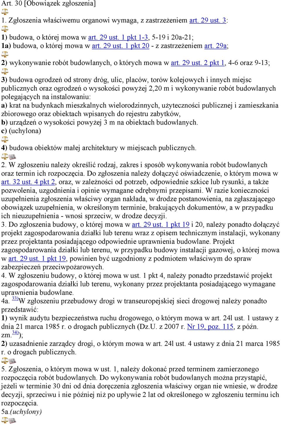 2 pkt 1, 4-6 oraz 9-13; 3) budowa ogrodzeń od strony dróg, ulic, placów, torów kolejowych i innych miejsc publicznych oraz ogrodzeń o wysokości powyżej 2,20 m i wykonywanie robót budowlanych