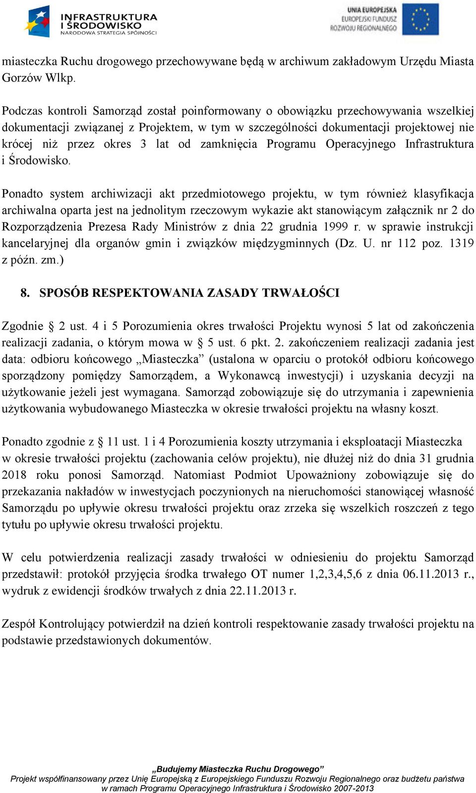 od zamknięcia Programu Operacyjnego Infrastruktura i Środowisko.