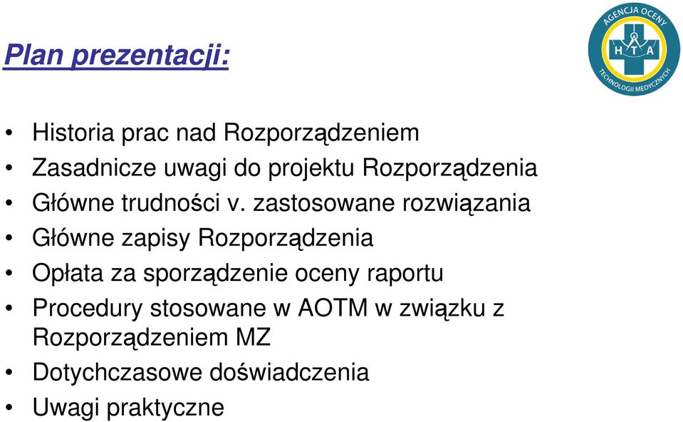 zastosowane rozwiązania Główne zapisy Rozporządzenia Opłata za sporządzenie