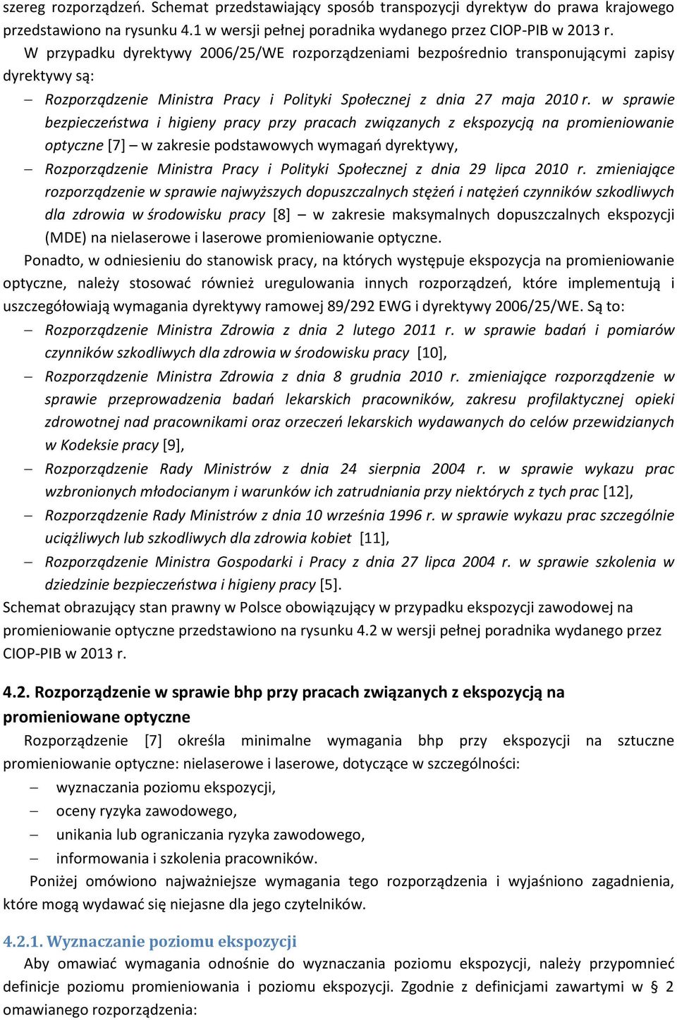 w sprawie bezpieczeństwa i higieny pracy przy pracach związanych z ekspozycją na promieniowanie optyczne [7] w zakresie podstawowych wymagań dyrektywy, Rozporządzenie Ministra Pracy i Polityki