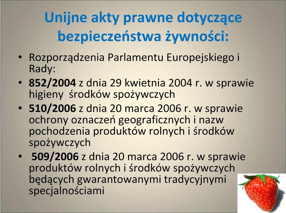 w sprawie ochrony oznaczeńgeograficznych i nazw pochodzenia produktów rolnych i środków spożywczych 509/2006z