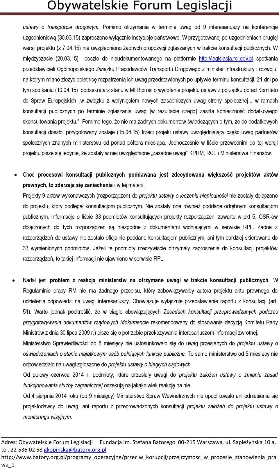 15) doszło do nieudokumentowanego na platformie http://legislacja.rcl.gov.