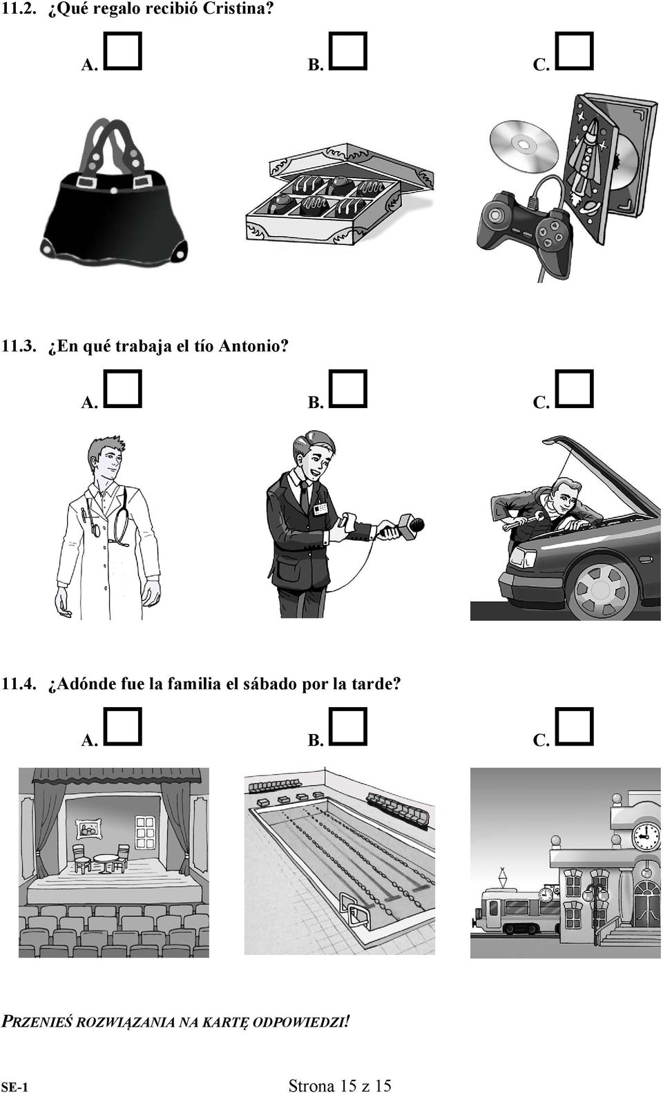 Adónde fue la familia el sábado por la tarde?