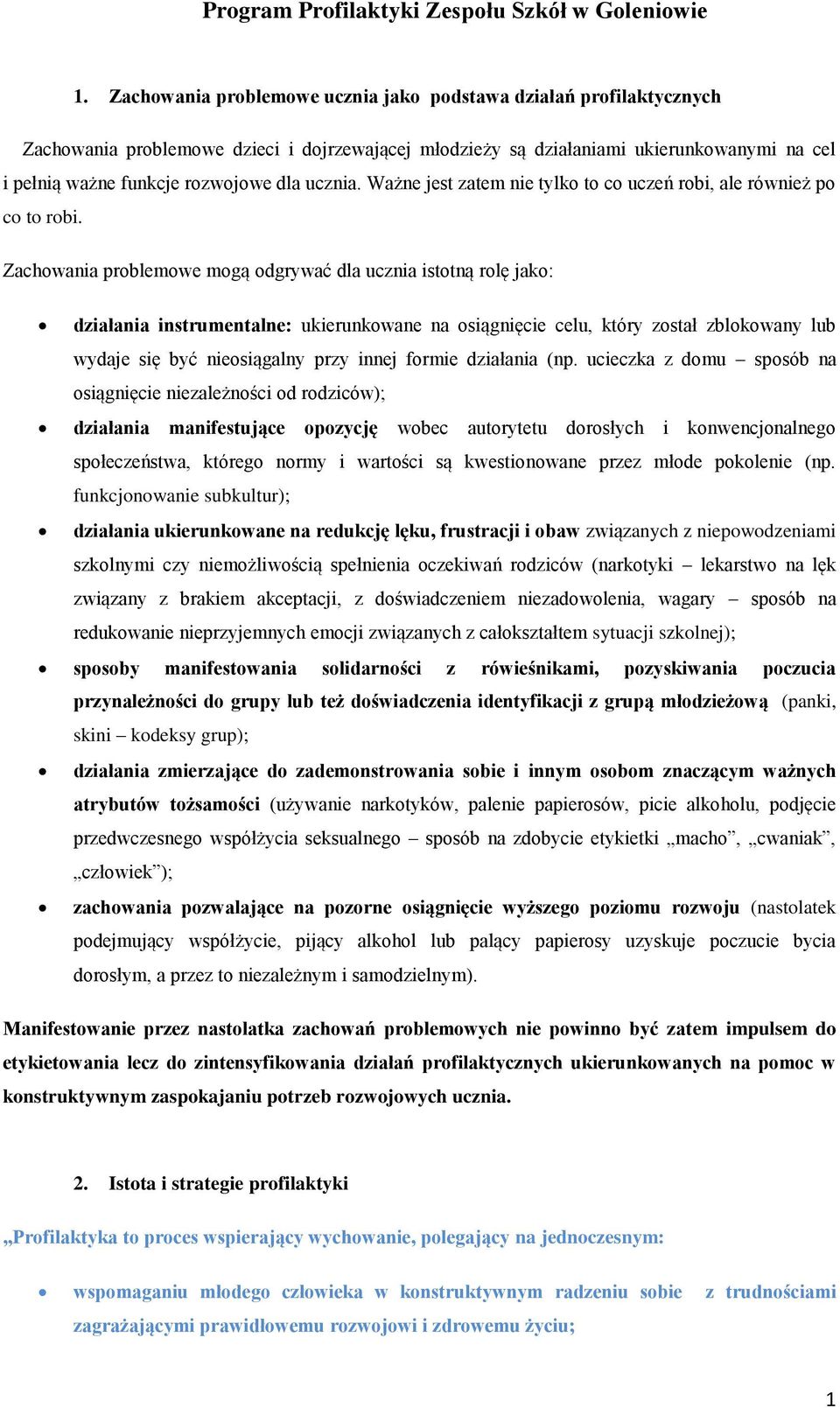 ucznia. Ważne jest zatem nie tylko to co uczeń robi, ale również po co to robi.