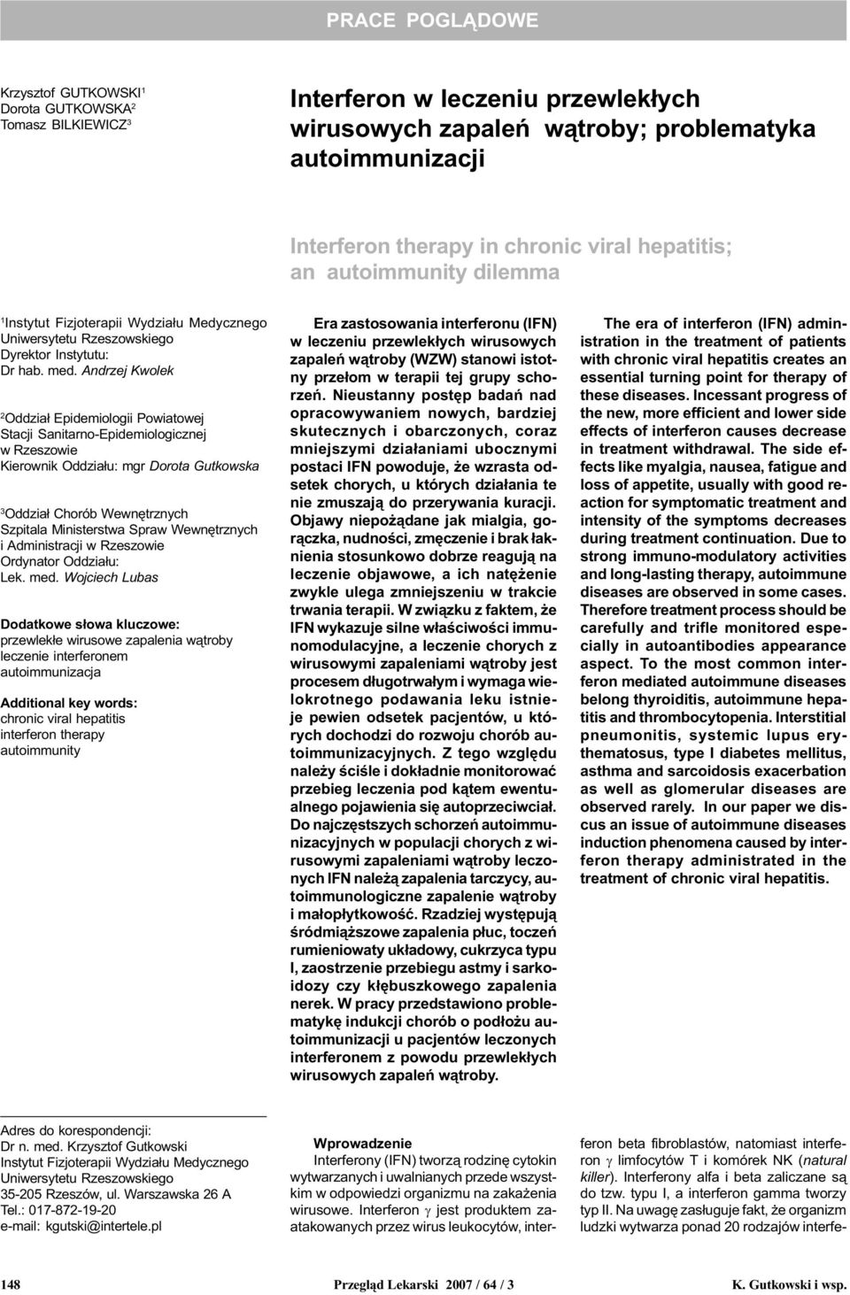 Andrzej Kwolek 2 Oddzia³ Epidemiologii Powiatowej Stacji Sanitarno-Epidemiologicznej w Rzeszowie Kierownik Oddzia³u: mgr Dorota Gutkowska 3 Oddzia³ Chorób Wewnêtrznych Szpitala Ministerstwa Spraw