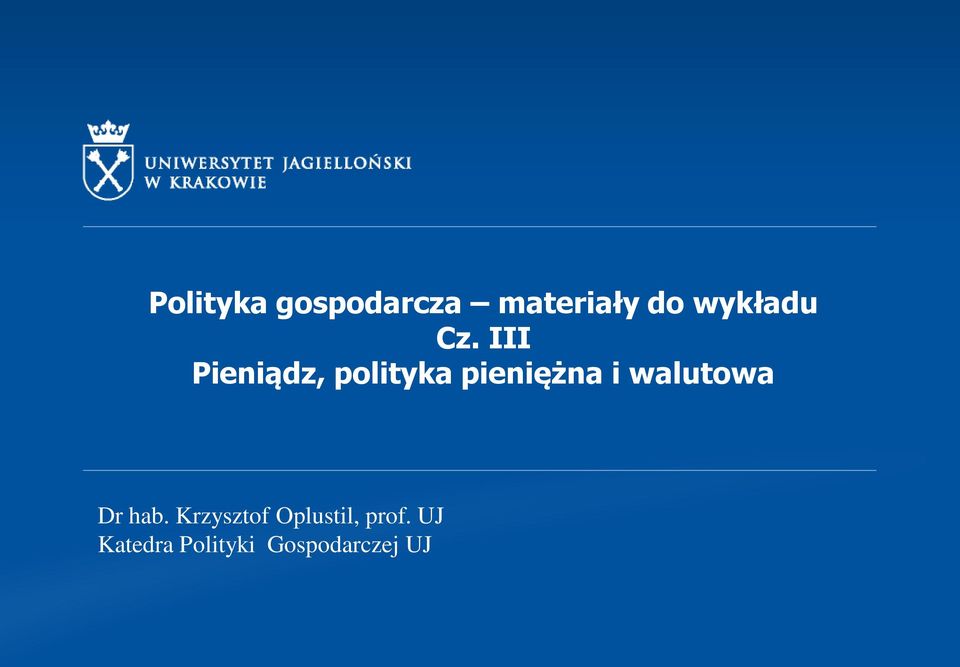 III Pieniądz, polityka pieniężna i