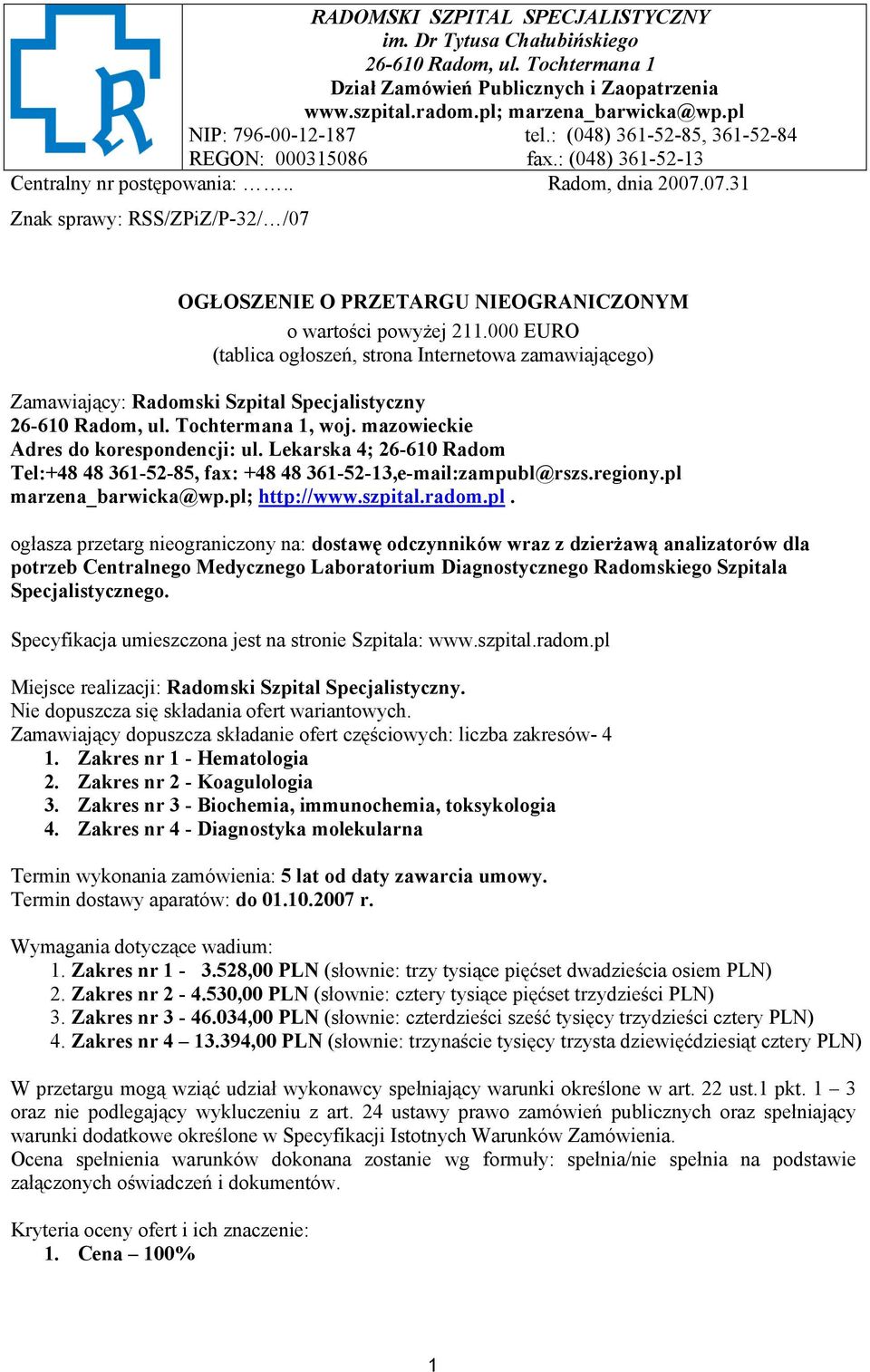 07.31 Znak sprawy: RSS/ZPiZ/P-32/ /07 OGŁOSZENIE O PRZETARGU NIEOGRANICZONYM o wartości powyżej 211.