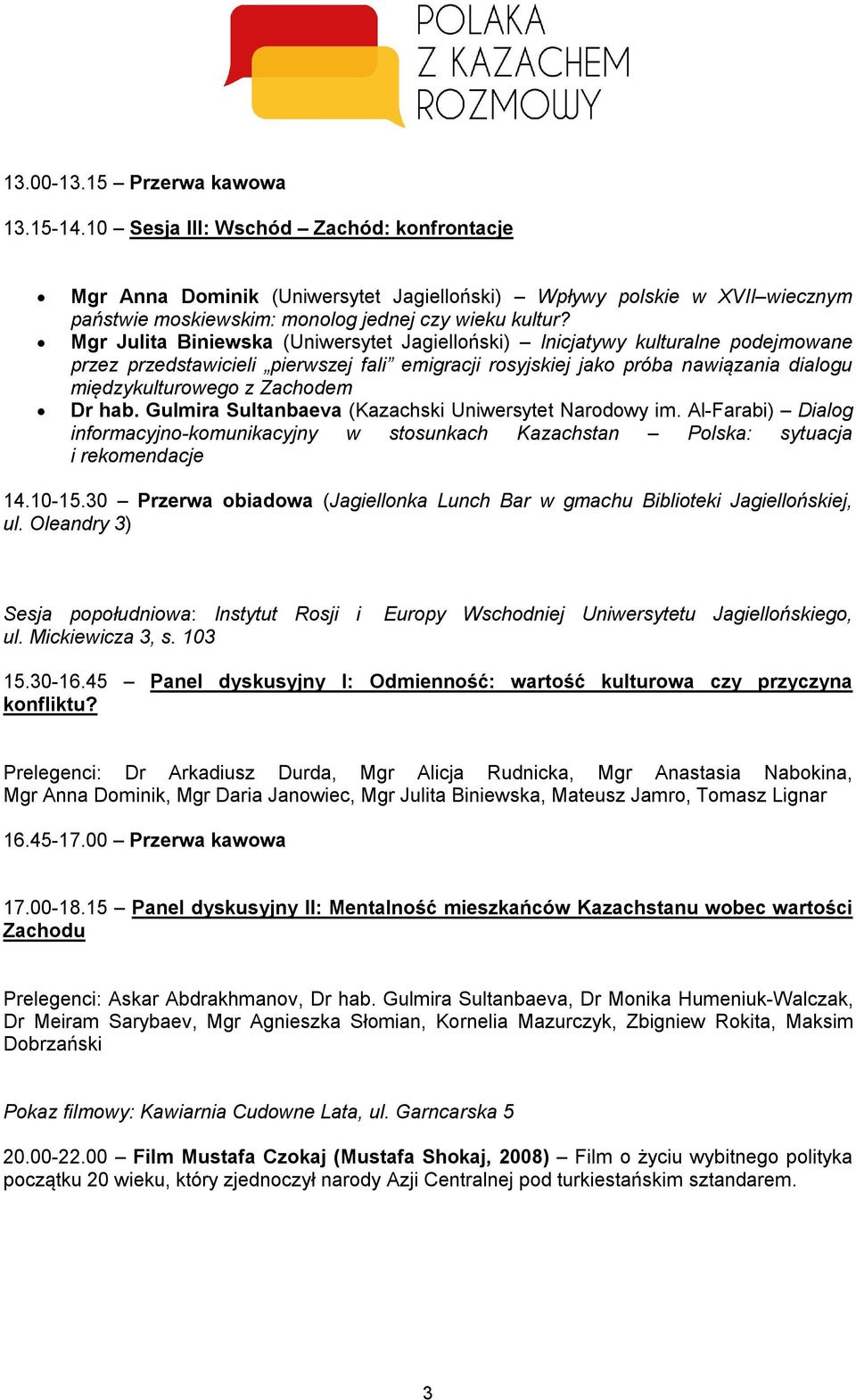 Mgr Julita Biniewska (Uniwersytet Jagielloński) Inicjatywy kulturalne podejmowane przez przedstawicieli pierwszej fali emigracji rosyjskiej jako próba nawiązania dialogu międzykulturowego z Zachodem