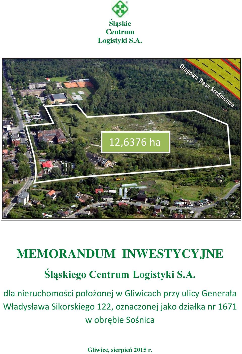 A. dla nieruchomości położonej w Gliwicach przy ulicy Generała