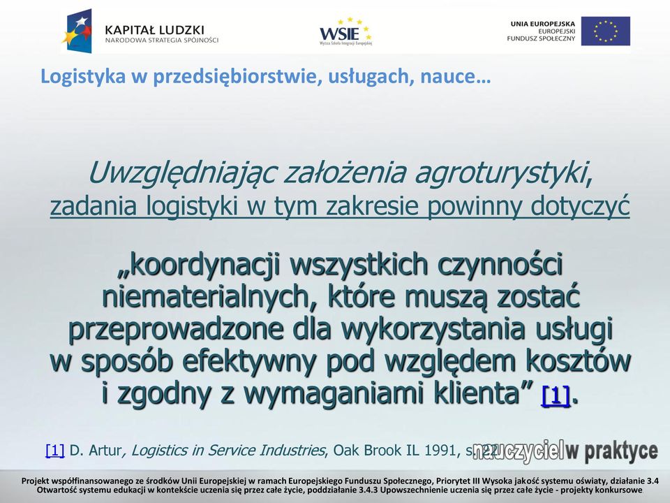 muszą zostać przeprowadzone dla wykorzystania usługi w sposób efektywny pod względem kosztów i