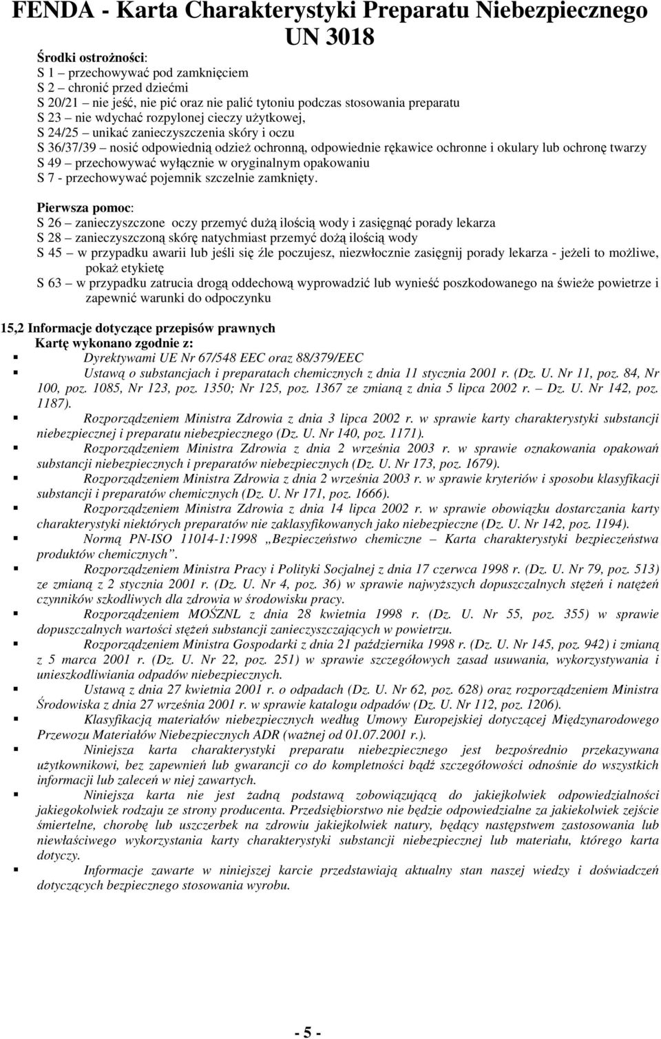 oryginalnym opakowaniu S 7 - przechowywać pojemnik szczelnie zamknięty.