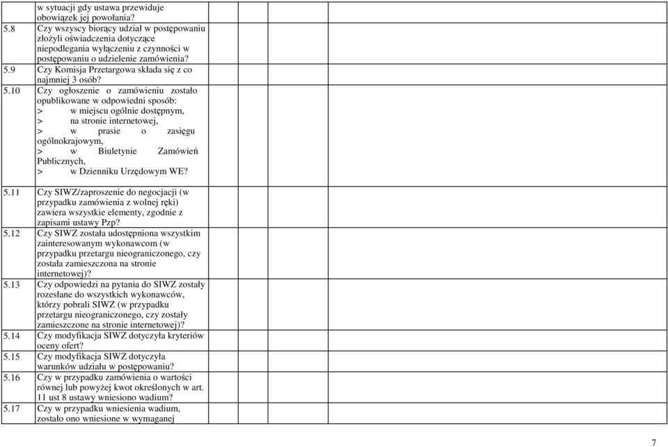 9 Czy Komisja Przetargowa składa się z co najmniej 3 osób? 5.