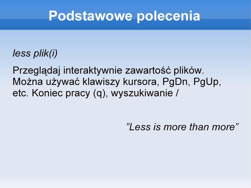 Można używać klawiszy kursora, PgDn, PgUp,