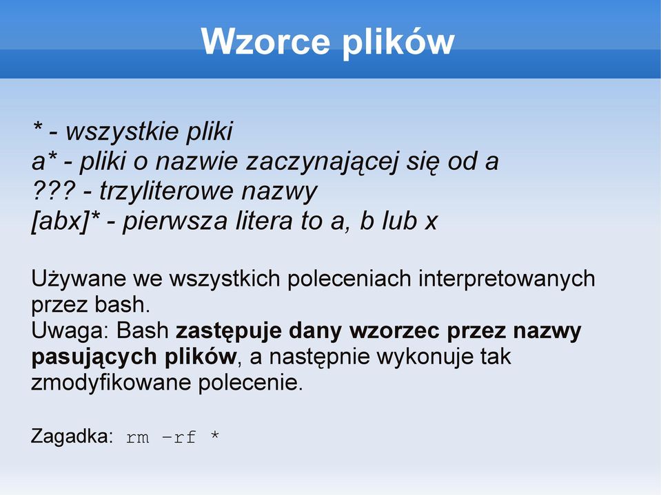 wszystkich poleceniach interpretowanych przez bash.