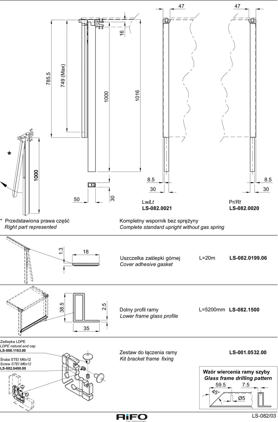 3 Uszczelka zaślepki górnej Cover adhesive gasket L=20m Dolny proﬁl ramy Lower frame glass proﬁle L=5200mm LS-082.00 LS-082.0199.