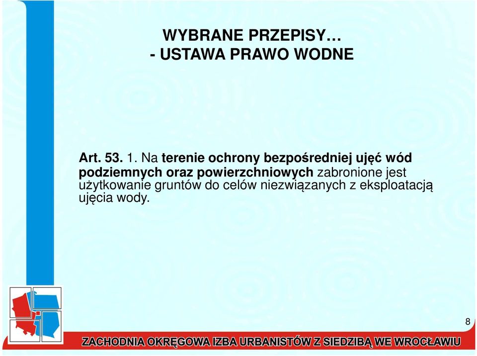 oraz powierzchniowych zabronione jest użytkowanie