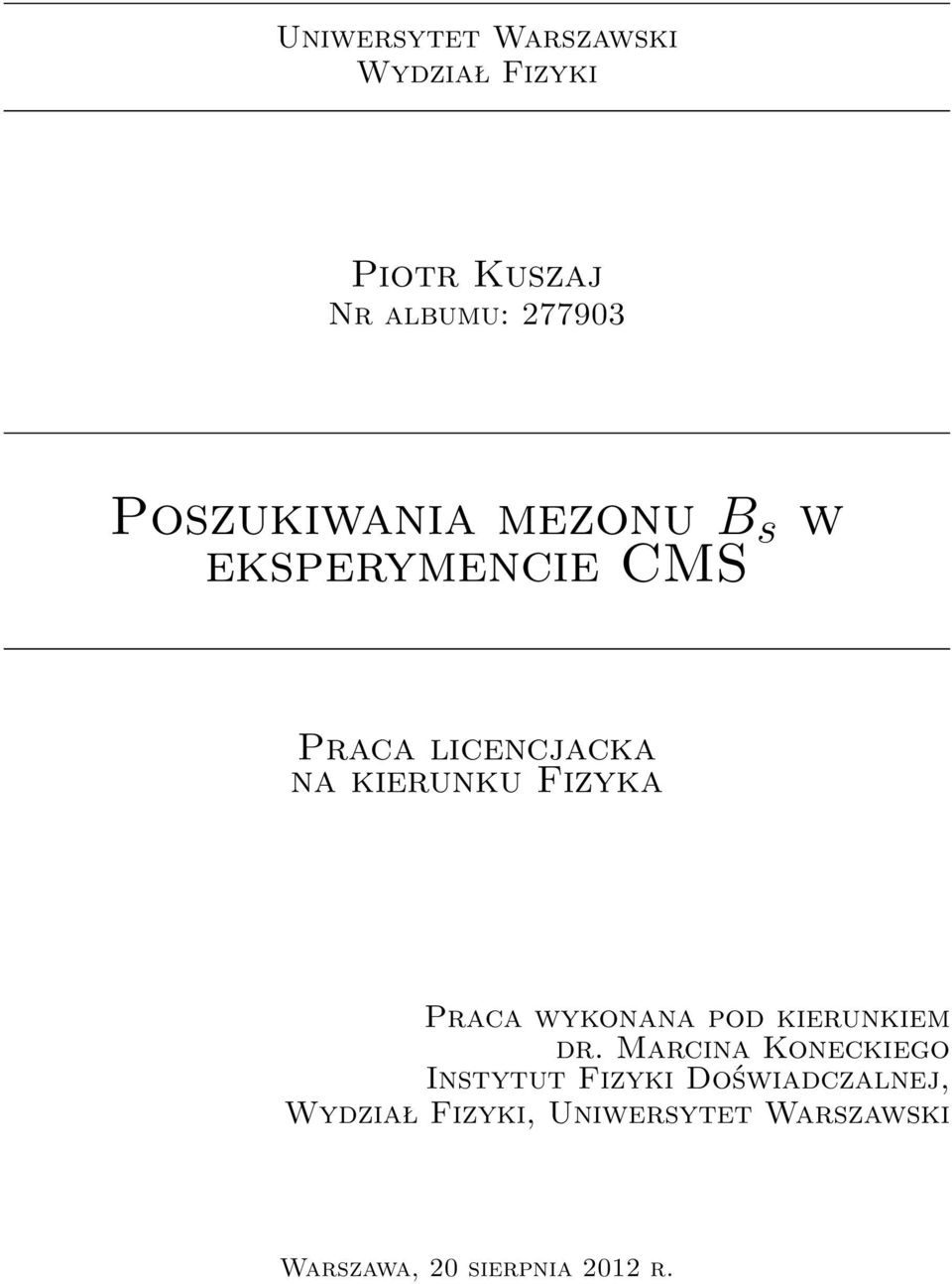 Fizyka Praca wykonana pod kierunkiem dr.