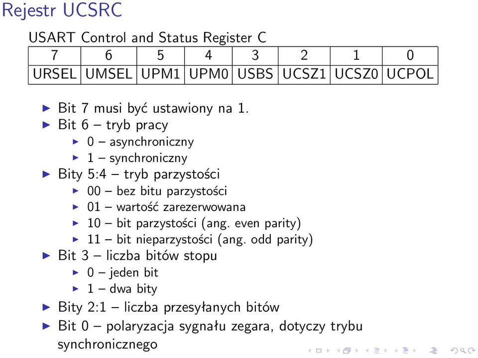 Bit 6 tryb pracy 0 asynchroniczny 1 synchroniczny Bity 5:4 tryb parzystości 00 bez bitu parzystości 01 wartość